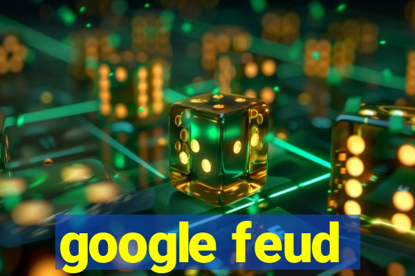 google feud